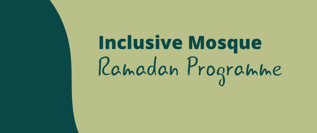 Text reads Inclusive Mosque Ramadan Programme